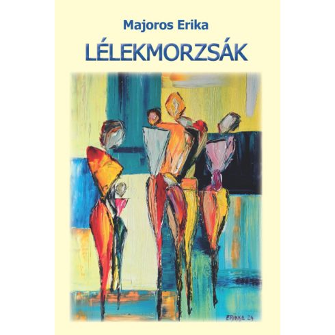 MAJOROS ERIKA: LÉLEKMORZSÁK