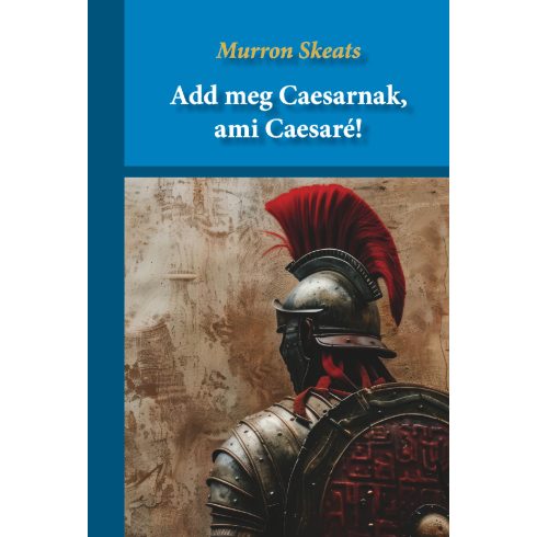 SKEATS, MURRON: ADD MEG CAESARNAK, AMI CAESARÉ!