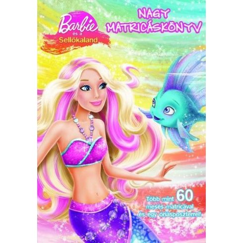 : Barbie és a Sellőkaland - Nagy matricáskönyv