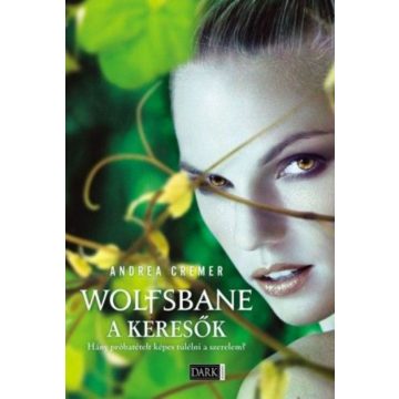 Andrea Cremer: Wolfsbane - A keresők