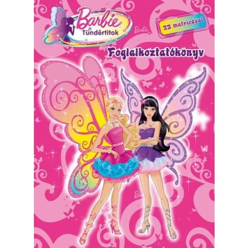 : Barbie - Tündértitok - Foglalkoztatókönyv 23 matricával