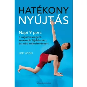   Joe Yoon: Hatékony nyújtás - Napi 9 perc a rugalmasságért, kevesebb fájdalomért és jobb teljesítményért