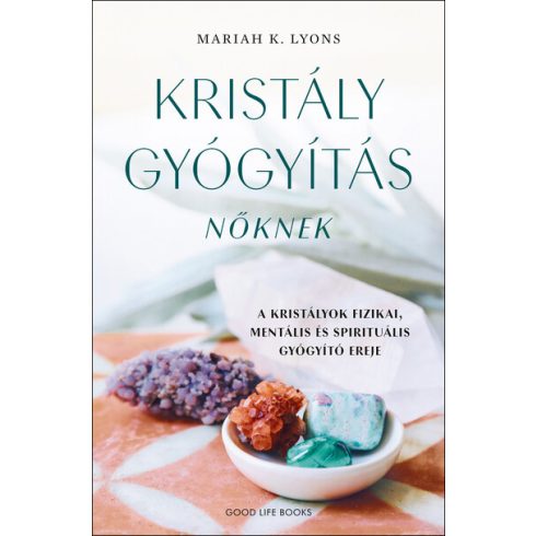 Mariah K. Lyons: Kristálygyógyítás nőknek