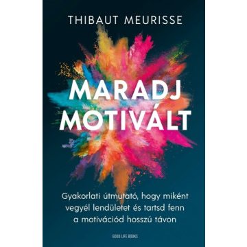 Thibaut Meurisse: Maradj motivált!