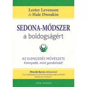   Lester Levenson, Hale Dwoskin: Sedona-módszer a boldogságért