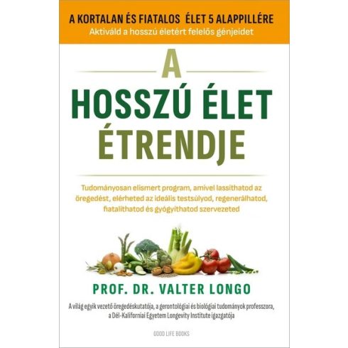 Prof. Dr. Valter Longo: A hosszú élet étrendje