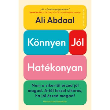   Előrendelhető: Ali Abdaal: Könnyen, jól, hatékonyan - Nem a sikertől érzed jól magad. Attól leszel sikeres, ha jól érzed magad!