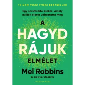 Mel Robbins: A HAGYD RÁJUK elmélet