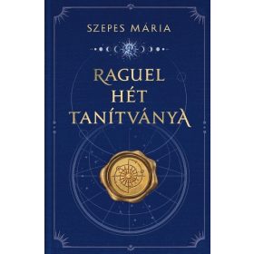Szepes Mária: Raguel hét tanítványa (új kiadás)