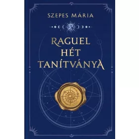 Szepes Mária: Raguel hét tanítványa (új kiadás)