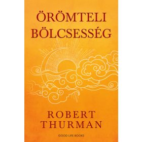 Robert Thurman: Örömteli bölcsesség