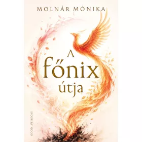 Molnár Mónika: A főnix útja