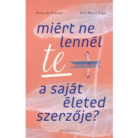   Anna de Simone, Ana Maria Sepe: Miért ne lennél te a saját életed szerzője?