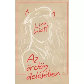 Lina Wolff: Az ördög ölelésében