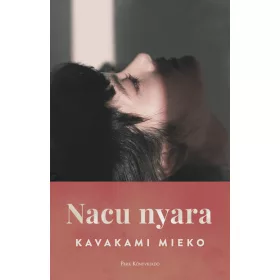 Kavakami Mieko: Nacu nyara