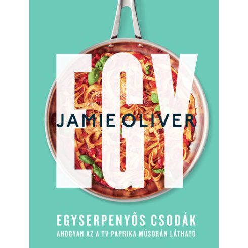 Jamie Oliver: Egy - Egyserpenyős csodák (sérült, szépséghibás)