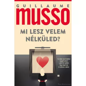Guillaume Musso: Mi lesz velem nélküled?
