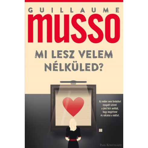 Guillaume Musso: Mi lesz velem nélküled?