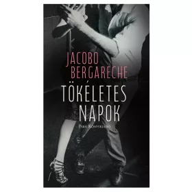 Jacobo Bergareche: Tökéletes napok