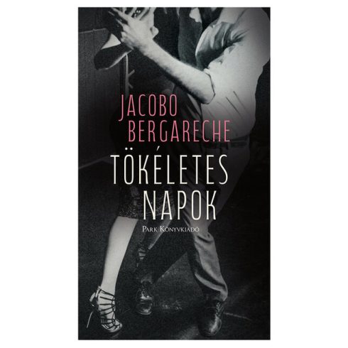 Jacobo Bergareche: Tökéletes napok