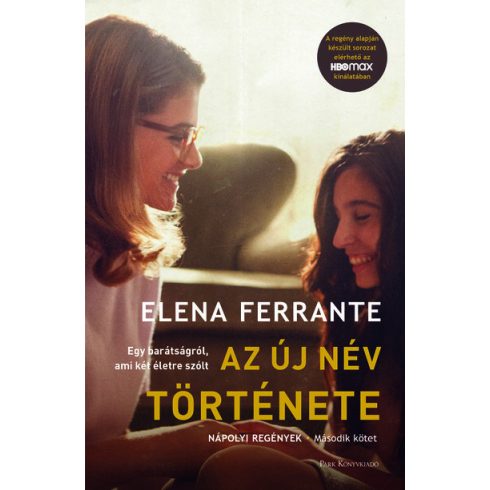 Elena Ferrante: Az új név története - Nápolyi regények 2.