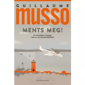 Guillaume Musso: Ments meg!