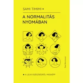   Sami Timimi: A normalitás nyomában - A lelki egészségről másképp