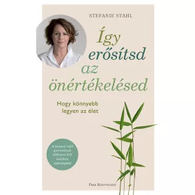 Stefanie Stahl: Így erősítsd az önértékelésed