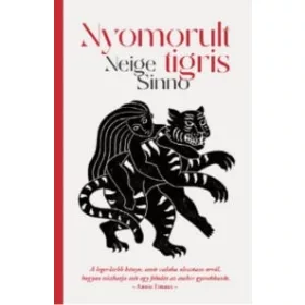 Neige Sinno: Nyomorult tigris