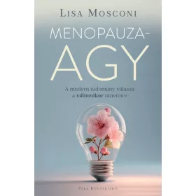   Lisa Mosconi: Menopauzaagy - A modern tudomány válasza a változókor tüneteire