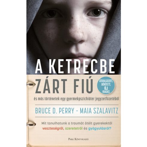 Bruce D. Perry, Maia Szalavitz: A ketrecbe zárt fiú