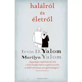 Irvin D. Yalom, Marilyn Yalom: Halálról és életről