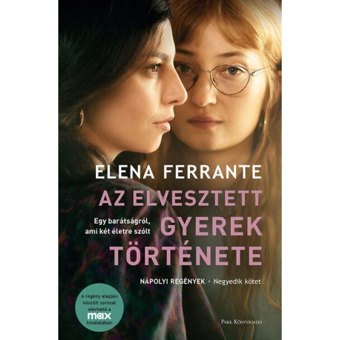 Elena Ferrante: Az elvesztett gyerek története - Nápolyi regények 4. (filmes borító)