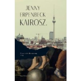 Jenny Erpenbeck: Kairosz