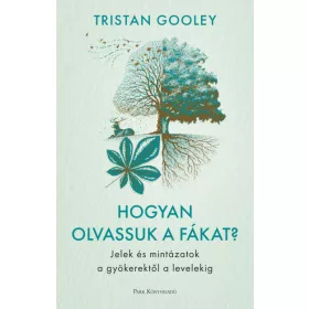 Tristan Gooley: Hogyan olvassuk a fákat?