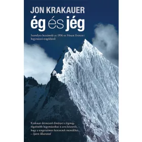   Jon Krakauer: Ég és jég - Személyes beszámoló az 1996-os Mount Everest-i hegymászó-tragédiáról (új kiadás)