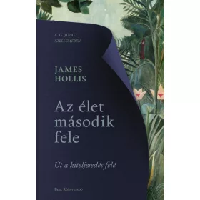  James Hollis: Az élet második fele - Út a kiteljesedés felé (új kiadás)