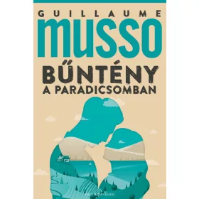 Guillaume Musso: Bűntény a Paradicsomban