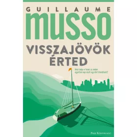 Guillaume Musso: Visszajövök érted (új kiadás)