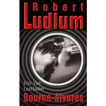 Eric Van Lustbader, Robert Ludlum: Bourne-átverés