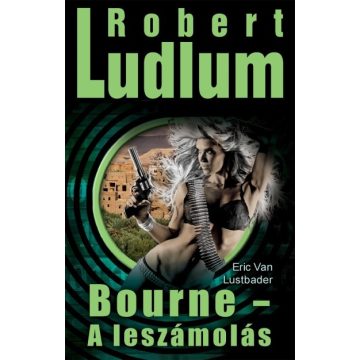 Robert Ludlum: Bourne - A leszámolás