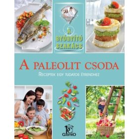   Csigó László, Hargitai György: A gyógyító szakács: A paleolit csoda