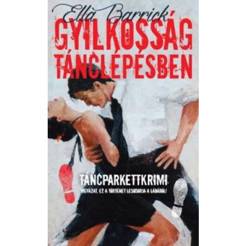 Ella Barrick: Gyilkosság tánclépésben - Táncparkettkrimi 1.