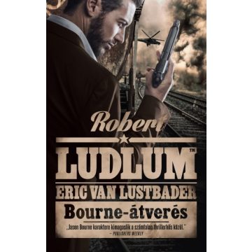 Robert Ludlum: Bourne-átverés (2. kiadás)