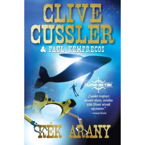 Clive Cussler, Paul Kemprecos: Kék arany - Numa-akták 2.