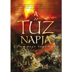   Ben Kane, Kate Quinn, Sophie Perinot, Stephanie Dray: A tűz napja - Pompeji regénye