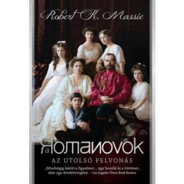 Robert K. Massie: A Romanovok - Az utolsó felvonás