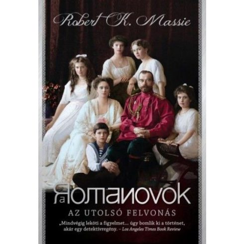 Robert K. Massie: A Romanovok - Az utolsó felvonás