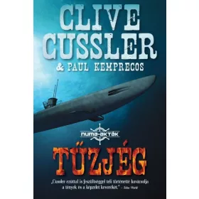 Clive Cussler, Paul Kemprecos: Tűzjég - NUMA-akták 3.
