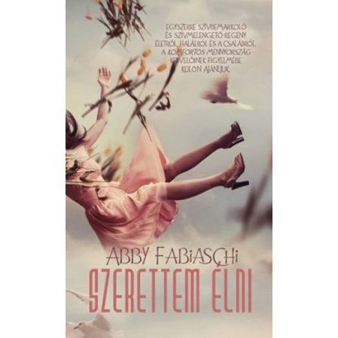 Abby Fabiaschi: Szerettem élni